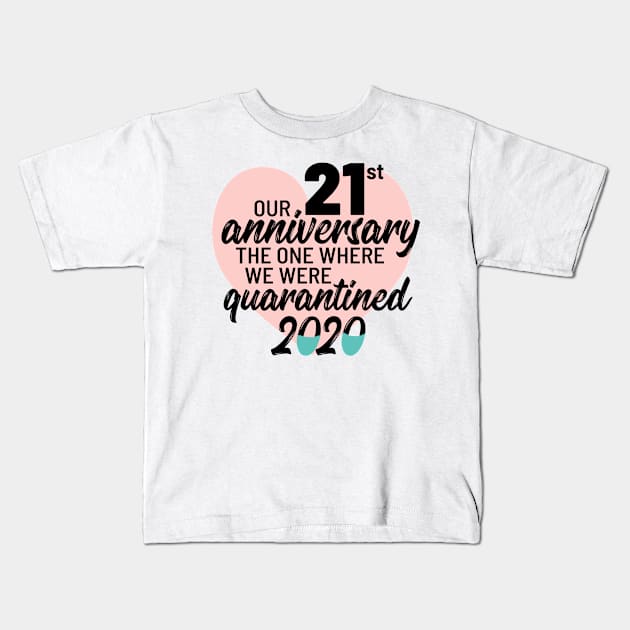 Our 21st Anniversary The One Where We Were Quarantined 2020 Kids T-Shirt by TheBlendedRack